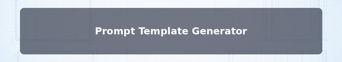 Prompt Template Generator | PC Tools Online